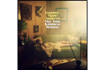 Album Review: Courtney Marie Andrews - May Your Kindness Remain