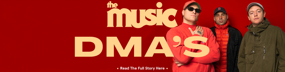 Even If They Tried, DMA’S Couldn’t Stop Sounding Like DMA’S