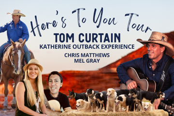 Tom Curtain & Katherine Outback Experience, Chris Matthews, Melanie Gray - Here's To You Tour