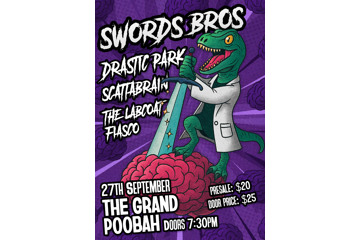 Swords Bros. & Drastic Park (MEL) + Scattabrain & The Labcoat Fiasco | HOBART