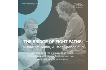 The Bridge of Eight Paths: Muharrem Aslan, Alister Spence duo