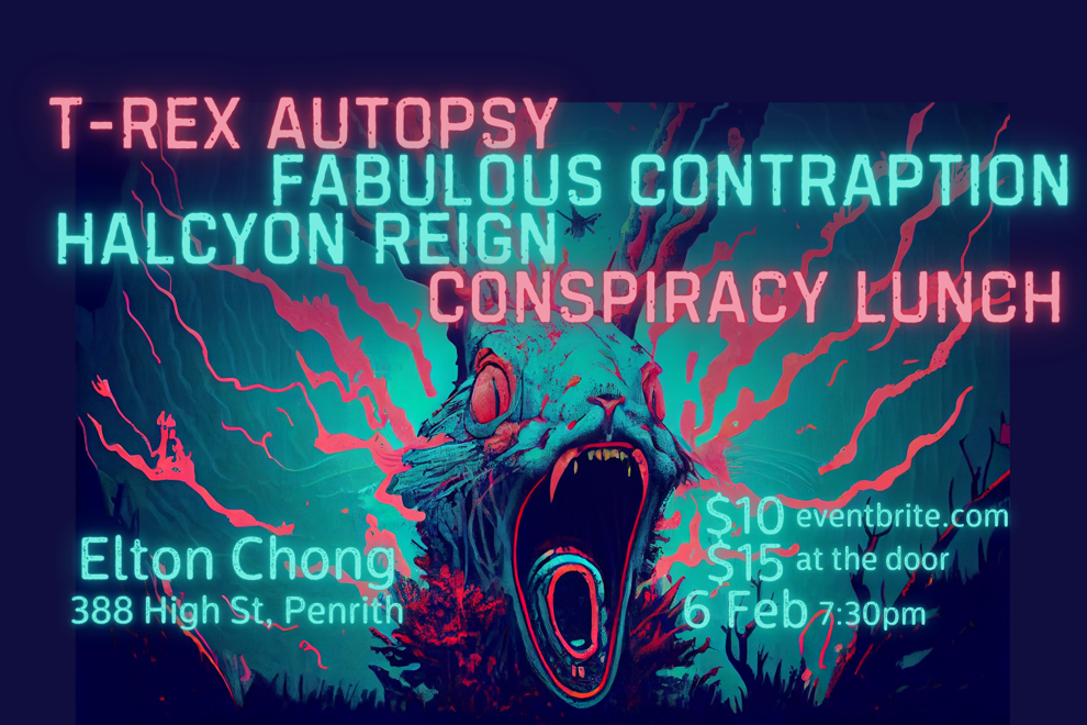 T-Rex Autopsy + Fabulous Contraption + Halcyon Reign + Conspiracy Lunch