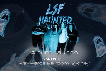 LSF ‘Haunted’ Album Launch Sydney