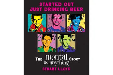 'Started Out Drinking Beer: The Mental As Anything Story' book cover